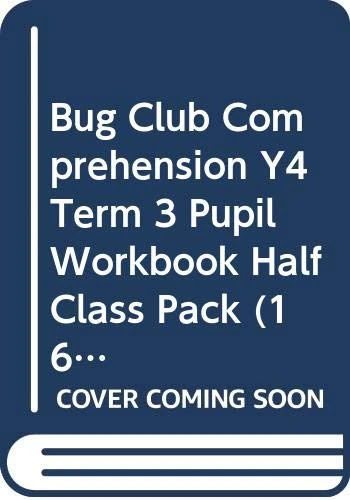 Bug Club Comprehension Y4 Term 3 Pupil Workbook Half Class Pack (16) (Bug Club Guided)