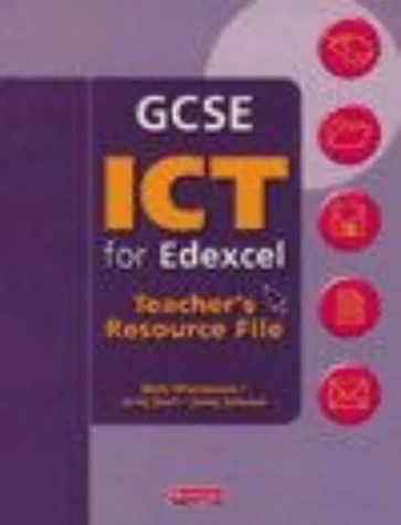 GCSE ICT for Edexcel: Teachers Resource File