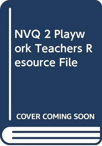 NVQ 2 Playwork Teachers Resource File