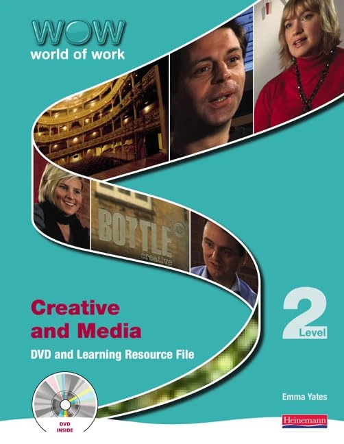 World of Work DVD Learning and Resource File: Creative and Media Level 2