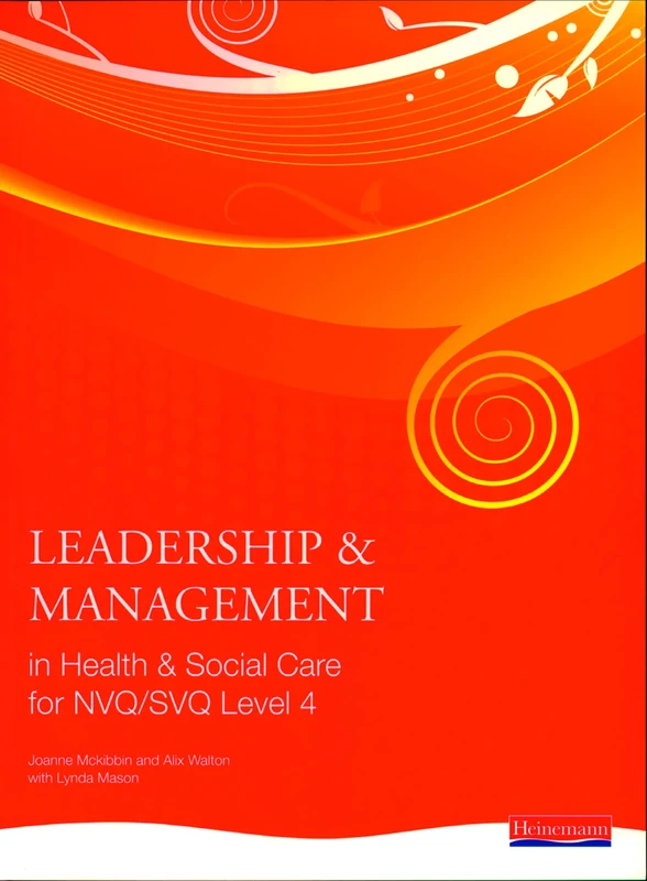 Leadership and Management in Health and Social Care: NVQ Level 4