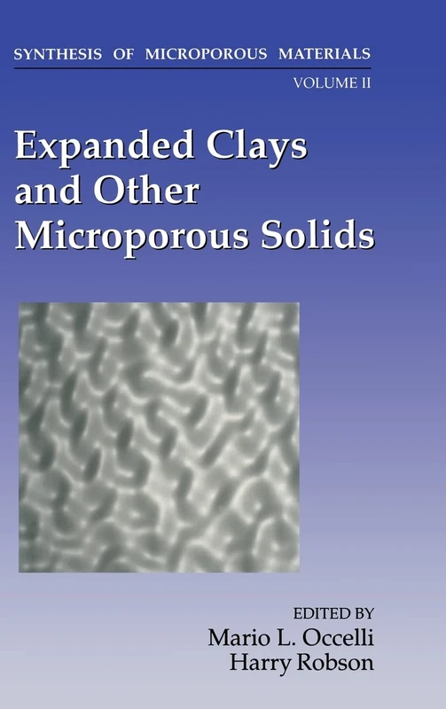 Expanded C1 and Other Microporous Solids (v. 2): Expanded Clays and Other Microporous Solids (Synthesis of Microporous Materials)