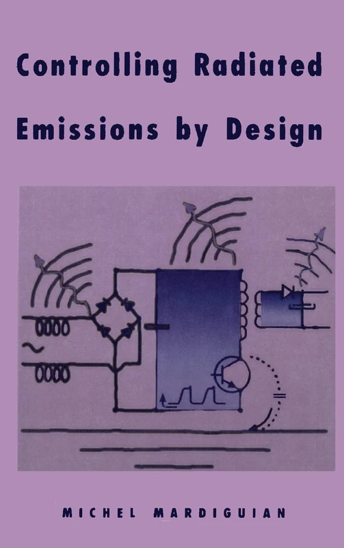 Controlling Radiated Emissions by Design: EMI/RFI Reduction (Electrical Engineering)