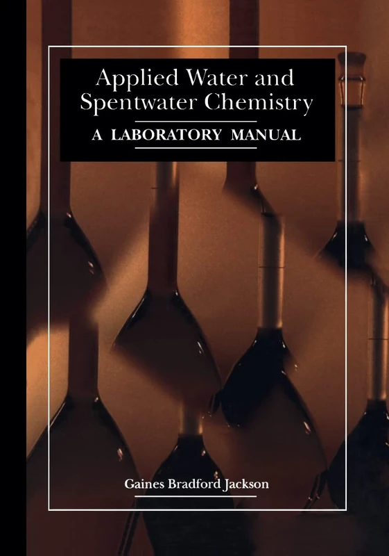 Applied Water and Spentwater Chemistry: A laboratory manual