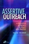 Assertive Outreach: A Strengths Approach to Policy and Practice, 1e