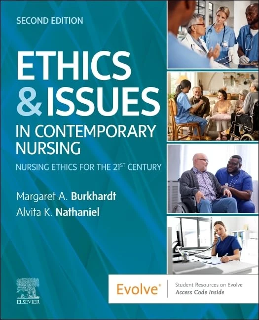 Ethics & Issues In Contemporary Nursing: Nursing Ethics for the 21st Century