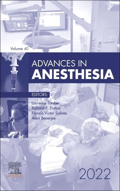 Advances in Anesthesia, 2022 (Volume 40-1) (Advances, Volume 40-1)