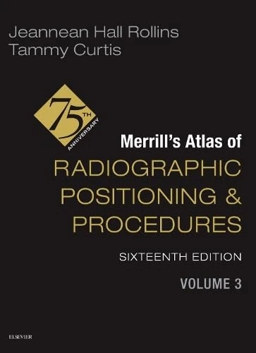 Merrill's Atlas of Radiographic Positioning and Procedures - Volume 3: With Online Files
