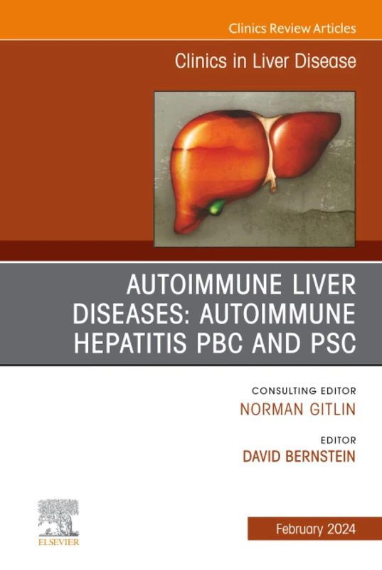 Autoimmune Liver Diseases: Autoimmune Hepatitis, PBC, and PSC, An Issue of Clinics in Liver Disease: Volume 28-1 (The Clinics: Internal Medicine, Volume 28-1)