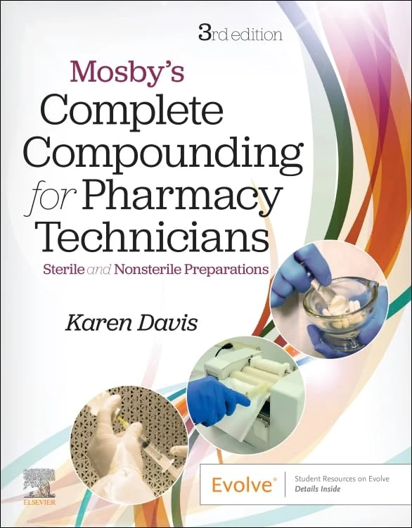 Mosby's Complete Compounding for Pharmacy Technicians: Sterile and Nonsterile Preparations