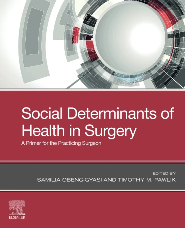 Social Determinants of Health in Surgery: A Primer for the Practicing Surgeon