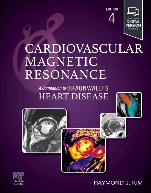 Cardiovascular Magnetic Resonance: A Companion to Braunwald's Heart Disease