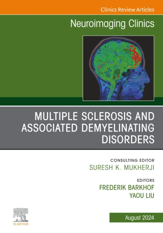 Multiple Sclerosis and Associated Demyelinating Disorders, An Issue of Neuroimaging Clinics of North America: Volume 34-3 (The Clinics: Radiology, Volume 34-3)
