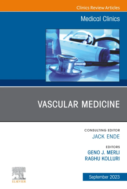 Vascular Medicine, An Issue of Medical Clinics of North America: Volume 107-5 (The Clinics: Internal Medicine, Volume 107-5)