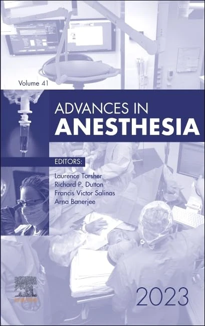 Elsevier Advances in Anesthesia, 2023 (Volume 41-1) Book