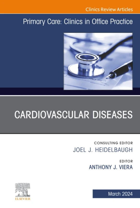Cardiovascular Diseases, An Issue of Primary Care: Clinics in Office Practice: Volume 51-1 (The Clinics: Internal Medicine, Volume 51-1)