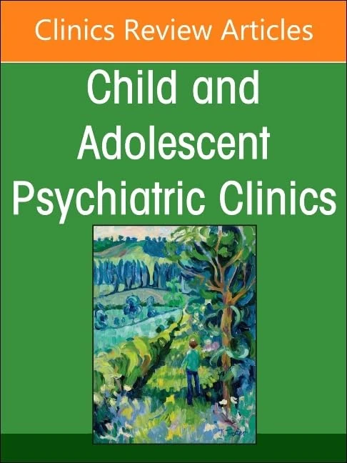 Complementary and Integrative Medicine Part II: Interventions, An Issue of Child and Adolescent Psychiatric Clinics of North America (Volume 36-4): ... (The Clinics: Internal Medicine, Volume 36-4)