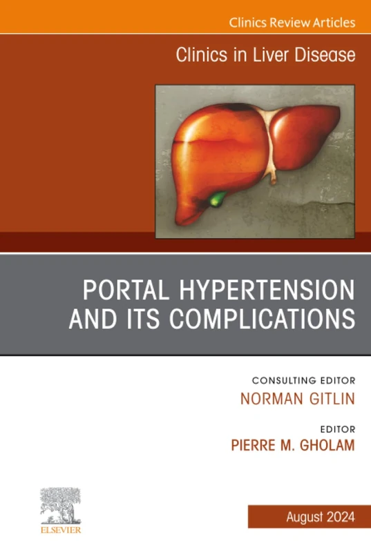 Portal Hypertension and its Complications, An Issue of Clinics in Liver Disease: Volume 28-3 (The Clinics: Internal Medicine, Volume 28-3)