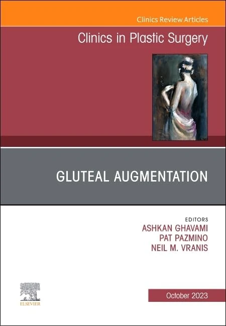 Gluteal Augmentation, An Issue of Clinics in Plastic Surgery (Volume 50-4) (The Clinics: Surgery, Volume 50-4)