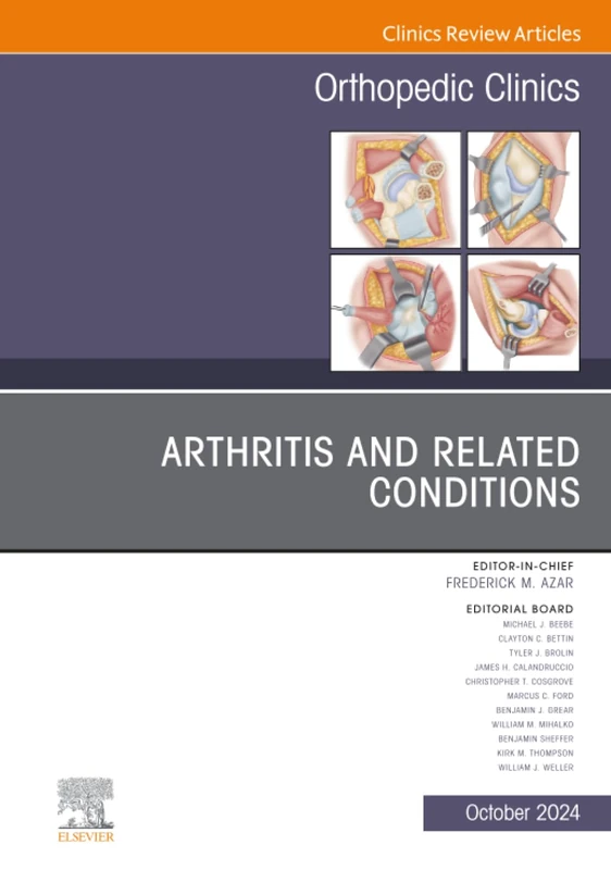 Arthritis and Related Conditions, An Issue of Orthopedic Clinics: Volume 55-4 (The Clinics: Orthopedics, Volume 55-4)