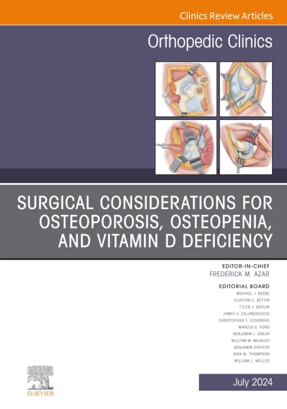 Surgical Considerations for Osteoporosis, Osteopenia, and Vitamin D Deficiency, An Issue of Orthopedic Clinics: Volume 55-3 (The Clinics: Orthopedics, Volume 55-3)