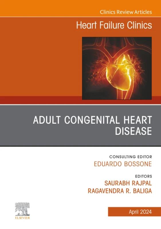 Adult Congenital Heart Disease, An Issue of Heart Failure Clinics: Volume 20-2 (The Clinics: Internal Medicine, Volume 20-2)