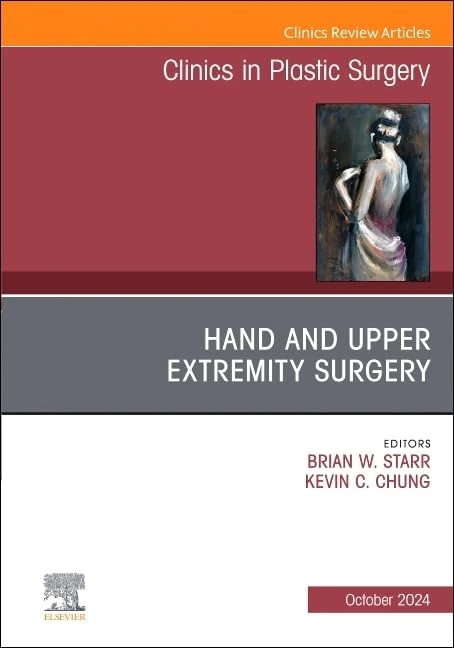Hand and Upper Extremity Surgery, An Issue of Clinics in Plastic Surgery (Volume 51-4) (The Clinics: Surgery, Volume 51-4)