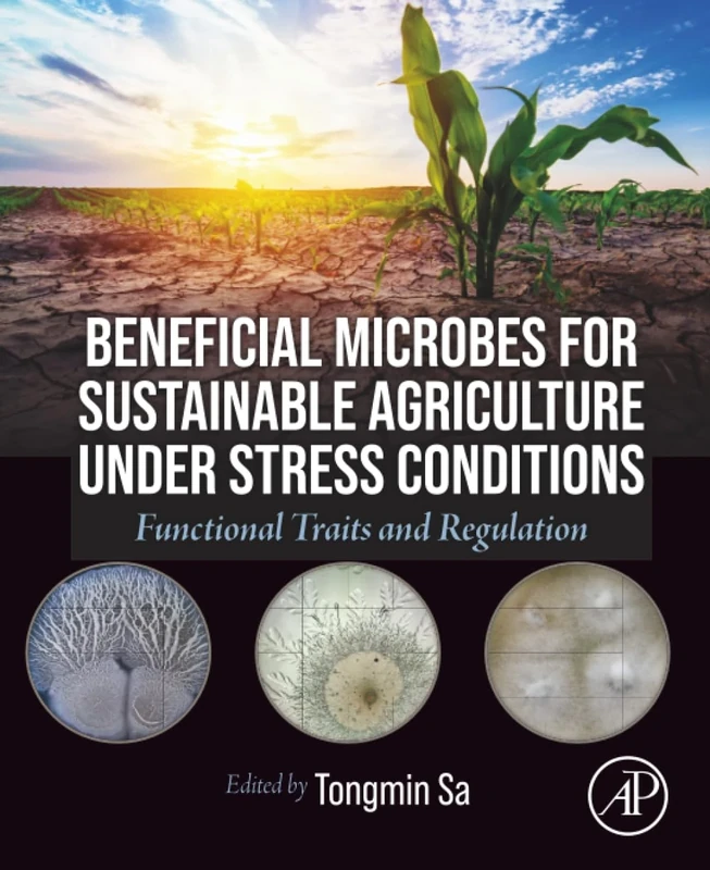 Beneficial Microbes for Sustainable Agriculture under Stress Conditions: Functional Traits and Regulation