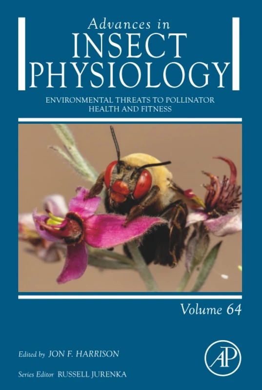 Environmental Threats to Pollinator Health and Fitness: Volume 64 (Advances in Insect Physiology, Volume 64)