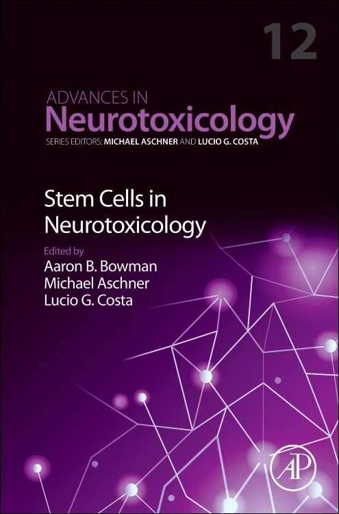 Stem Cells in Neurotoxicology (Volume 12) (Advances in Neurotoxicology, Volume 12)