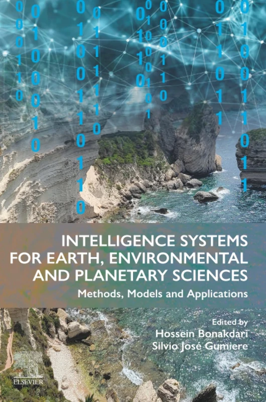 Intelligence Systems for Earth, Environmental and Planetary Sciences: Methods, Models and Applications