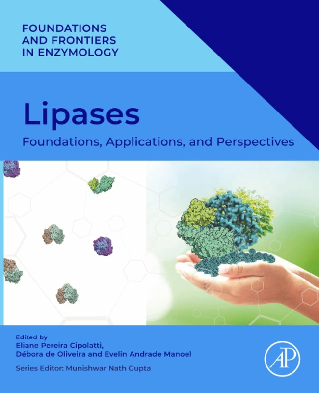 Lipases: Foundations, Applications, and Perspectives (Foundations and Frontiers in Enzymology)