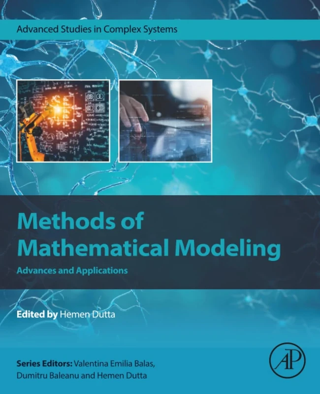 Methods of Mathematical Modeling: Advances and Applications (Advanced Studies in Complex Systems)