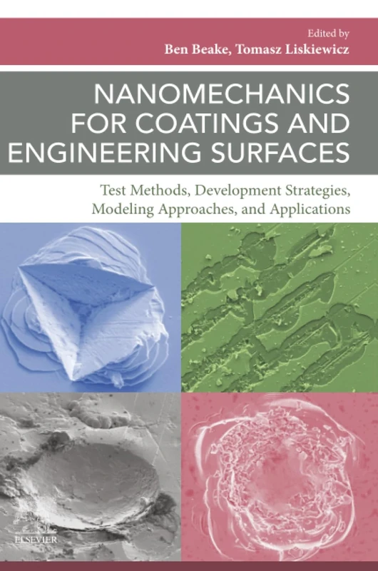 Nanomechanics for Coatings and Engineering Surfaces: Test Methods, Development Strategies, Modeling Approaches, and Applications