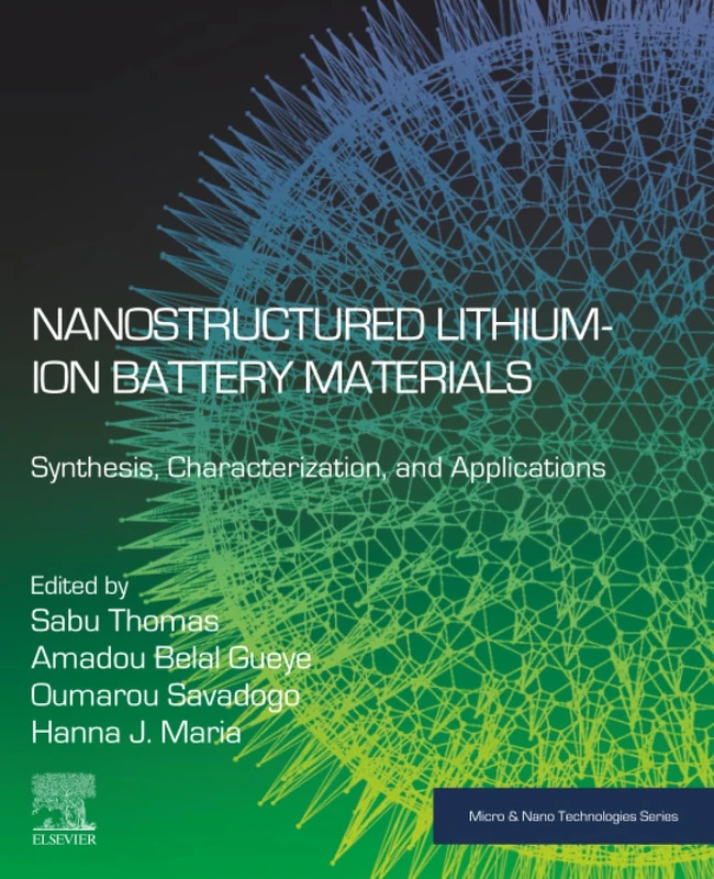 Nanostructured Lithium-ion Battery Materials: Synthesis, Characterization, and Applications (Micro and Nano Technologies)
