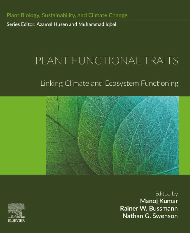 Plant Functional Traits: Linking Climate and Ecosystem Functioning (Plant Biology, Sustainability, and Climate Change)