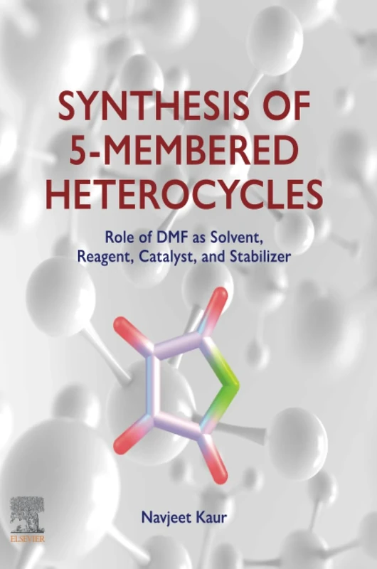 Synthesis of 5-Membered Heterocycles: Role of DMF as Solvent, Reagent, Catalyst, and Stabilizer