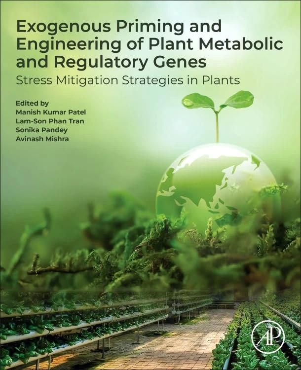 Exogenous Priming and Engineering of Plant Metabolic and Regulatory Genes: Stress Mitigation Strategies in Plants