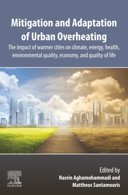 Mitigation and Adaptation of Urban Overheating: The Impact of Warmer Cities on Climate, Energy, Health, Environmental Quality, Economy, and Quality of Life