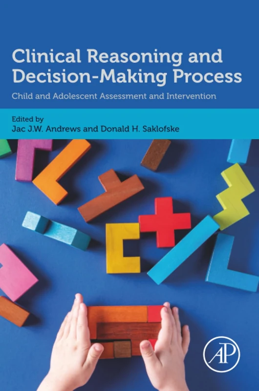 Clinical Reasoning and Decision-Making Process: Child and Adolescent Assessment and Intervention