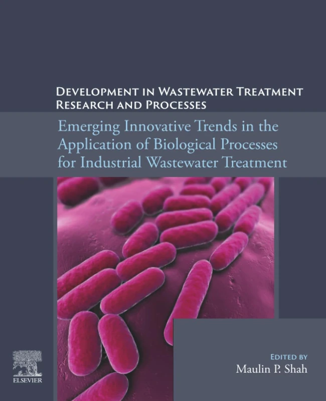 Emerging Innovative Trends in the Application of Biological Processes for Industrial Wastewater Treatment (Development in Wastewater Treatment Research and Processes)