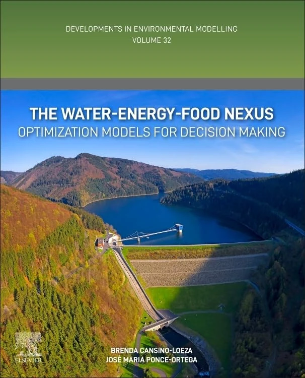 The Water-Energy-Food Nexus: Optimization Models for Decision Making (Volume 32) (Developments in Environmental Modelling, Volume 32)