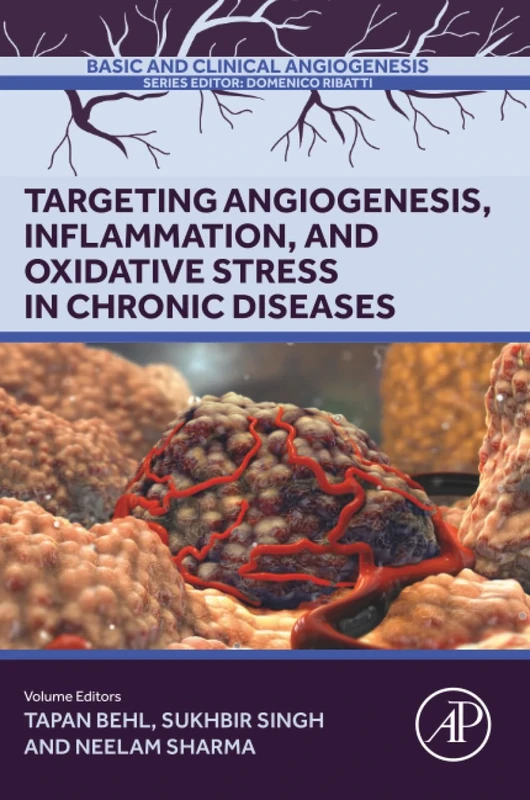 Targeting Angiogenesis, Inflammation and Oxidative Stress in Chronic Diseases (BASIC AND CLINICAL ANGIOGENESIS)