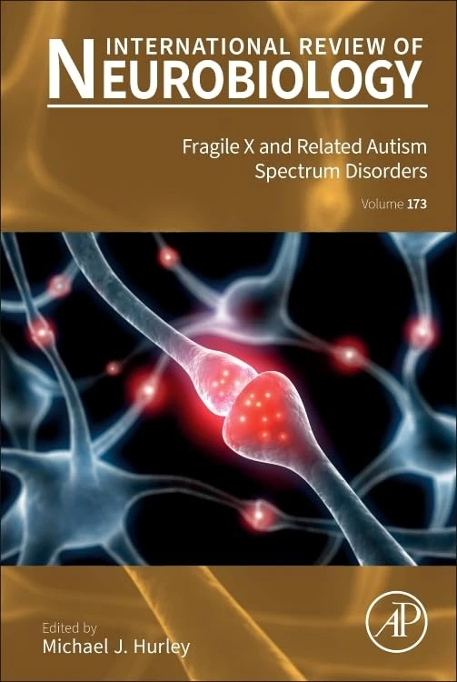 Fragile X and Related Autism Spectrum Disorders (Volume 173) (International Review of Neurobiology, Volume 173)