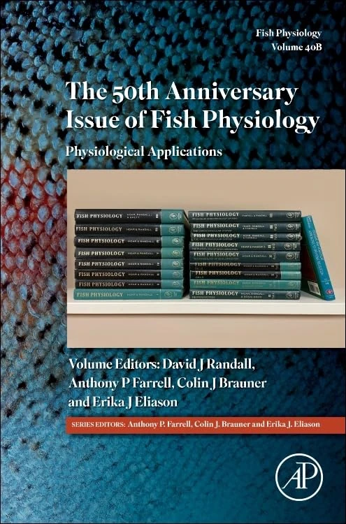 The 50th Anniversary Issue of Fish Physiology: Physiological Applications (Volume 40B) (Fish Physiology, Volume 40B)