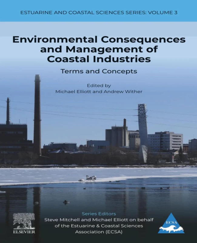 Environmental Consequences and Management of Coastal Industries: Terms and Concepts: Volume 3 (Estuarine and Coastal Sciences Series, Volume 3)