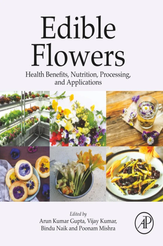 Edible Flowers: Health Benefits, Nutrition, Processing, and Applications