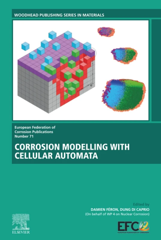 Corrosion Modelling with Cellular Automata: Volume 71 (European Federation of Corrosion (EFC) Series, Volume 71)
