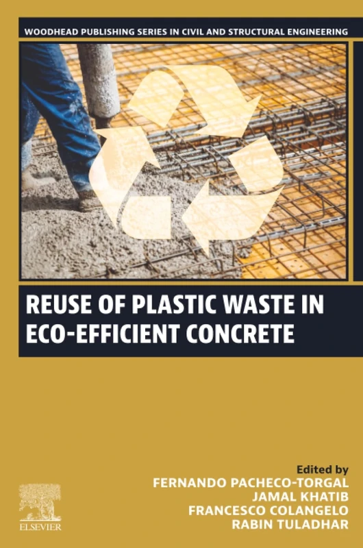 Reuse of Plastic Waste in Eco-efficient Concrete (Woodhead Publishing Series in Civil and Structural Engineering)