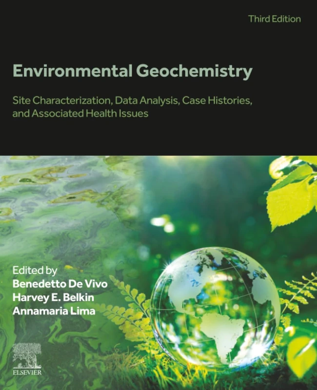 Environmental Geochemistry: Site Characterization, Data Analysis, Case Histories, and Associated Health Issues